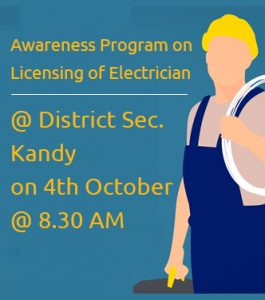 Awareness Program on  Licensing of Electrician at Kandy @ New Auditorium, District Secretariat, Kandy | Kandy | Central Province | Sri Lanka